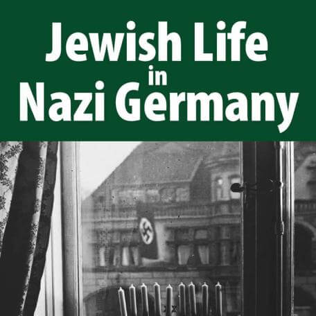 Jewish Life in Nazi Germany: Dilemmas and Responses